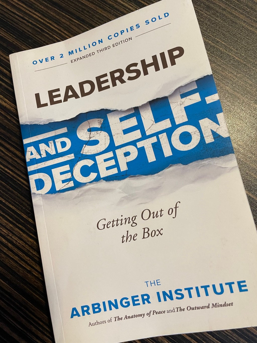 Leadership and Self-Deception: Getting Out of the Box by the Arbinger&nbsp;Institute