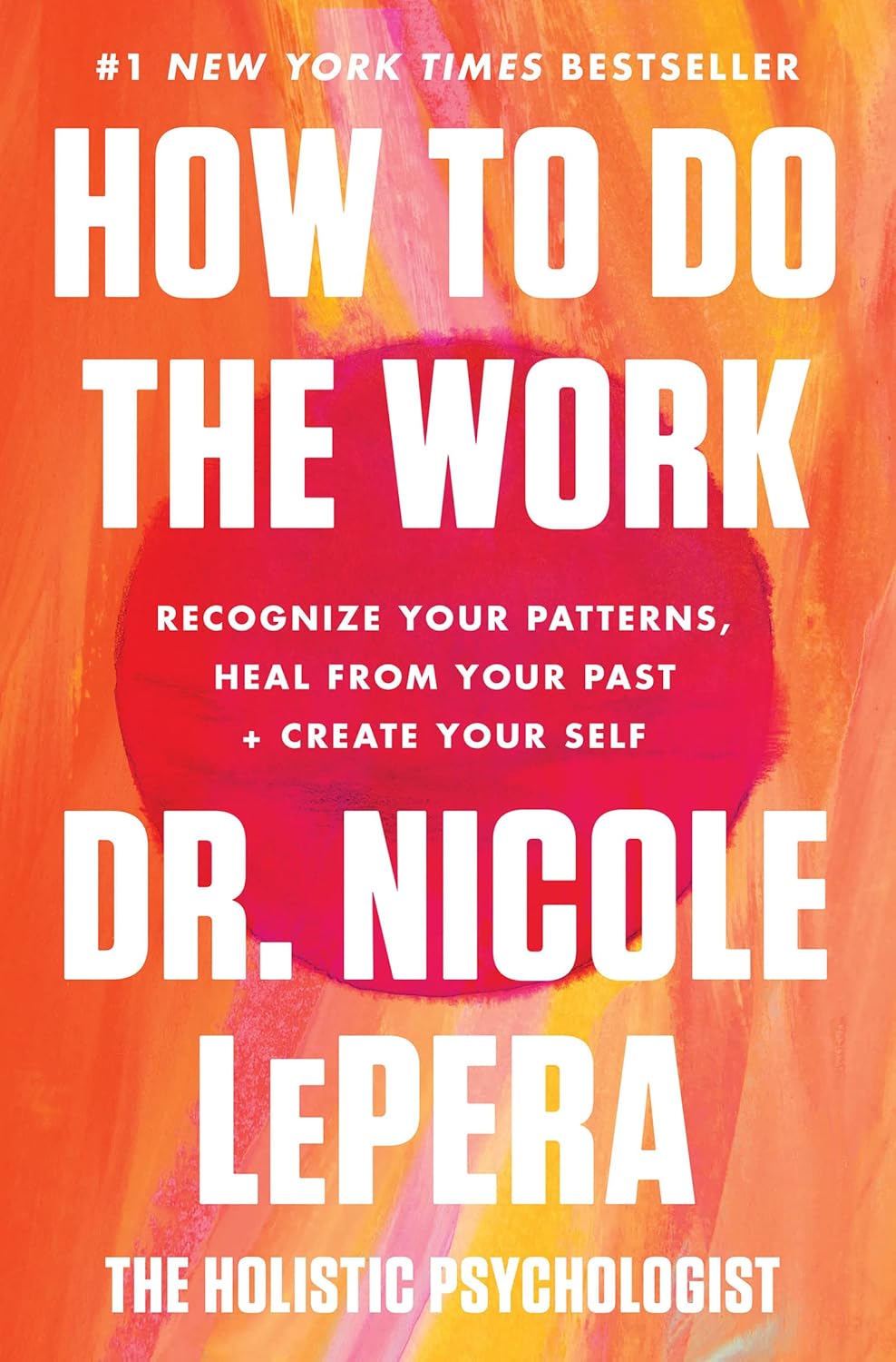 How to Do the Work, by Dr. Nicole&nbsp;LePera